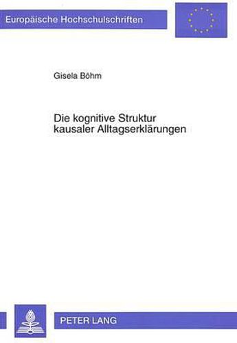 Cover image for Die Kognitive Struktur Kausaler Alltagserklaerungen