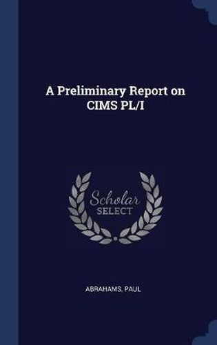 Cover image for A Preliminary Report on Cims PL/I