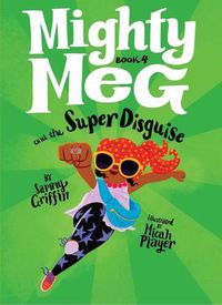 Cover image for Mighty Meg 4: Mighty Meg and the Super Disguise