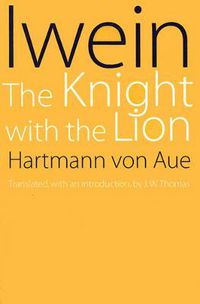 Cover image for Iwein: The Knight with the Lion