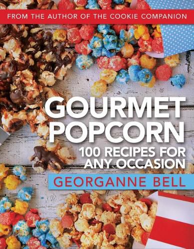 Cover image for Gourmet Popcorn: 100 Recipes for Any Occasion