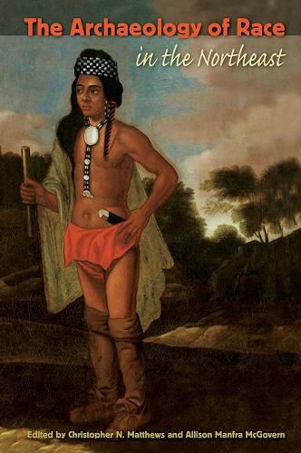 Cover image for The Archaeology of Race in the Northeast