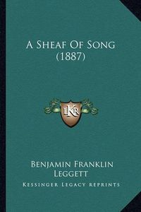 Cover image for A Sheaf of Song (1887)