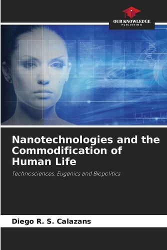 Cover image for Nanotechnologies and the Commodification of Human Life