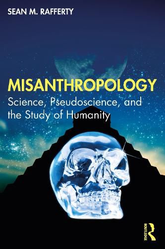 Cover image for Misanthropology: Science, Pseudoscience, and the Study of Humanity