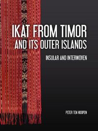 Cover image for Ikat from Timor and its outer Islands: Insular and Interwoven