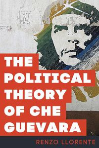 Cover image for The Political Theory of Che Guevara