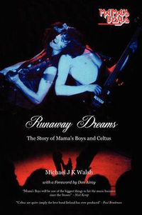 Cover image for Runaway Dreams: The Story of Mama's Boys and Celtus