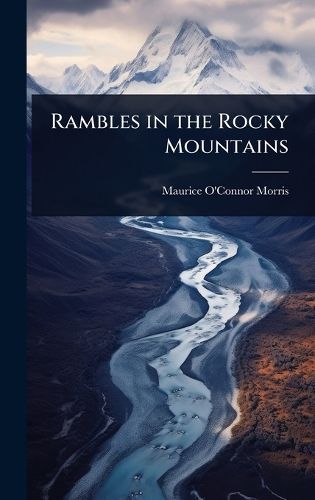 Cover image for Rambles in the Rocky Mountains
