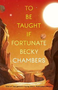 Cover image for To Be Taught, If Fortunate: A Novella