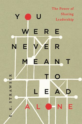 Cover image for You Were Never Meant to Lead Alone