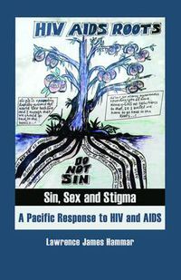Cover image for Sin, Sex and Stigma: A Pacific Response to HIV and AIDS
