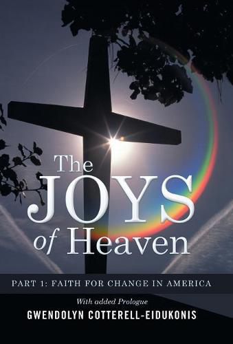 The Joys of Heaven: Part 1 Faith for Change in America