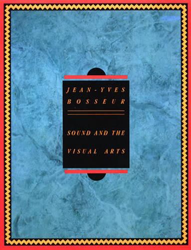 Cover image for Sound and the Visual Arts: Intersections Between Music and Plastic Arts Today