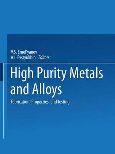 Cover image for High-Purity Metals and Alloys: Fabrication, Properties, and Testing