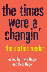 Cover image for The Times Were a Changin': The Sixties Reader