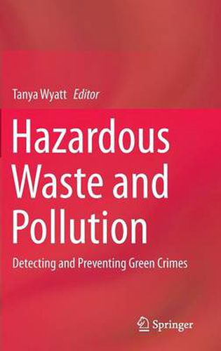 Cover image for Hazardous Waste and Pollution: Detecting and Preventing Green Crimes