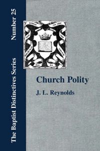 Cover image for Church Polity: or The Kingdom of Christ in Its Internal and External Development