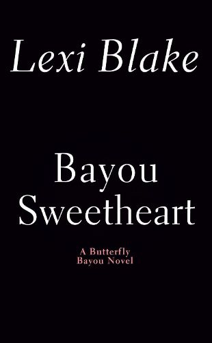 Cover image for Bayou Sweetheart: A Butterfly Bayou Novel