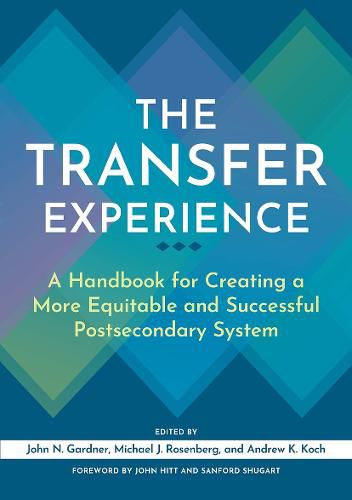Cover image for The Transfer Experience: A Handbook for Creating a More Equitable and Successful Postsecondary System