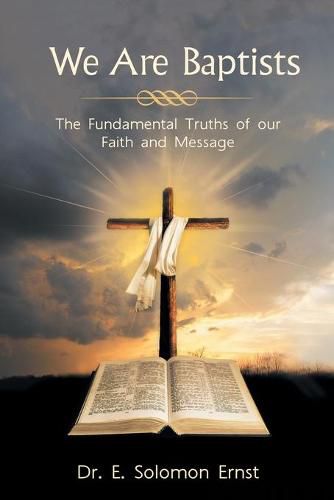 Cover image for We Are Baptists: The Fundamental Truths of Our Faith and Message