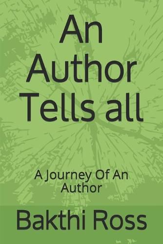 Cover image for An Author Tells all: A Journey Of An Author