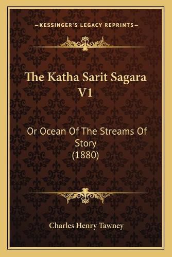 Cover image for The Katha Sarit Sagara V1: Or Ocean of the Streams of Story (1880)