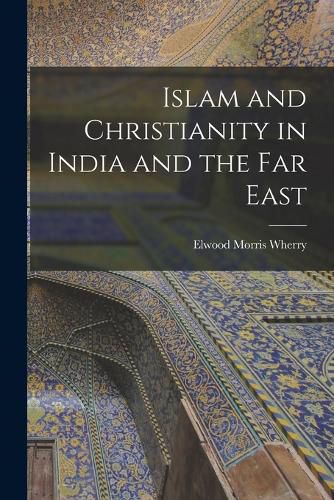 Cover image for Islam and Christianity in India and the Far East