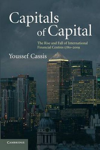 Cover image for Capitals of Capital: The Rise and Fall of International Financial Centres 1780-2009