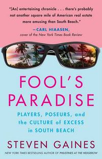Cover image for Fool's Paradise: Players, Poseurs, and the Culture of Exces in South Beach