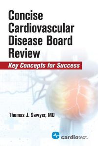 Cover image for Concise Cardiac Disease Board Review: Key Concepts for Success