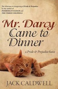 Cover image for Mr. Darcy Came to Dinner: a Pride & Prejudice farce