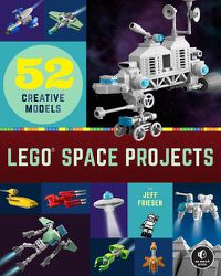 Cover image for Lego Space Projects: 52 Galactic Models