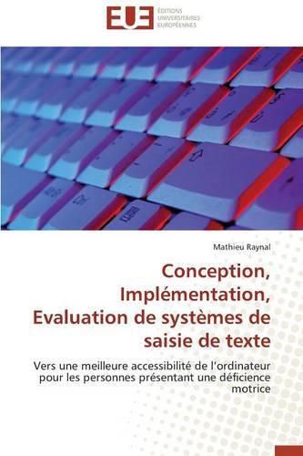 Cover image for Conception, implementation, evaluation de systemes de saisie de texte