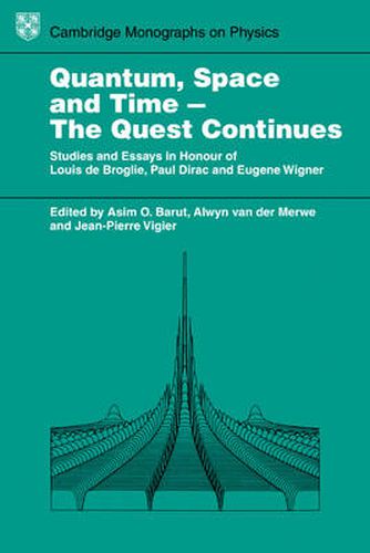 Cover image for Quantum Space and Time - The Quest Continues: Studies and Essays in Honour of Louis de Broglie, Paul Dirac and Eugene Wigner