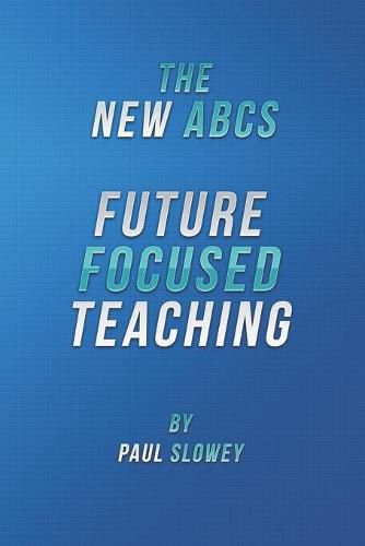 Cover image for The New ABCs: Future Focused Teaching