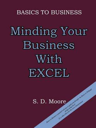 Cover image for BASICS TO BUSINESS: MINDING YOUR BUSINESS WITH EXCEL