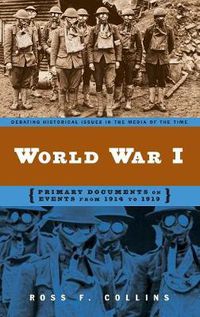 Cover image for World War I: Primary Documents on Events from 1914 to 1919