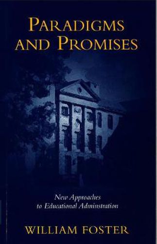 Cover image for Paradigms and Promises: New Approaches to Educational Administration