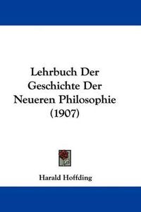 Cover image for Lehrbuch Der Geschichte Der Neueren Philosophie (1907)