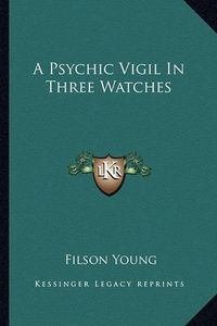 Cover image for A Psychic Vigil in Three Watches