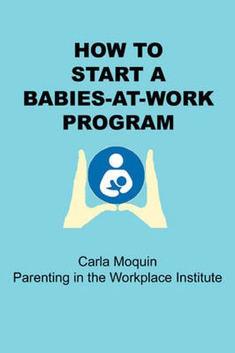 How to Start a Babies-at-Work Program