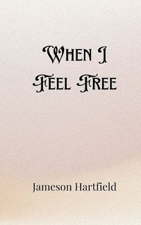 Cover image for When I Feel Free