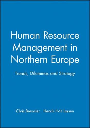 Cover image for Human Resource Management in Northern Europe: Trends, Dilemmas and Strategy