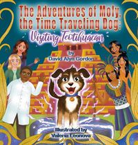 Cover image for The Adventures of Moly, The Time Traveling Dog