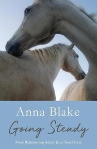 Cover image for Going Steady: More Relationship Advice from Your Horse