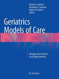 Cover image for Geriatrics Models of Care: Bringing 'Best Practice' to an Aging America