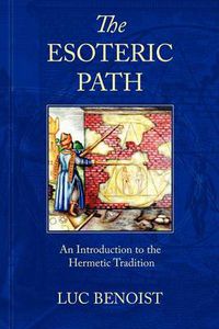 Cover image for The Esoteric Path: An Introduction to the Hermetic Tradition