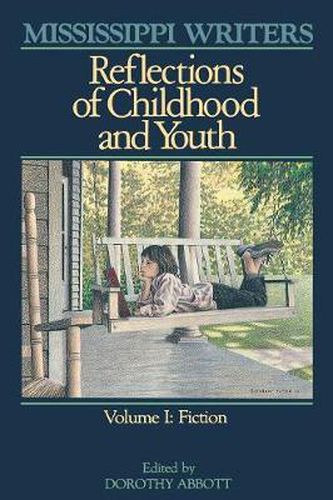 Cover image for Mississippi Writers: Reflections of Childhood and Youth, Volume I