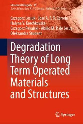 Cover image for Degradation Theory of Long Term Operated Materials and Structures